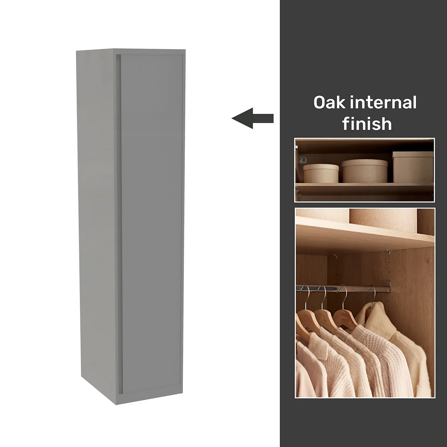 House Beautiful Escape Fitted Look Single Wardrobe, Oak Effect Carcass - Gloss Grey Handleless Door (W) 490mm X (H) 2226mm 1 House Beautiful Escape Fitted Look Single Wardrobe, Oak Effect Carcass - Gloss Grey Handleless Door (W) 490mm X (H) 2226mm